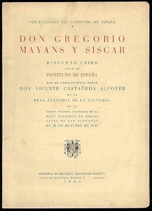 Don Gregorio Mayans y Siscar "Discurso leido ante el Instituto de España"