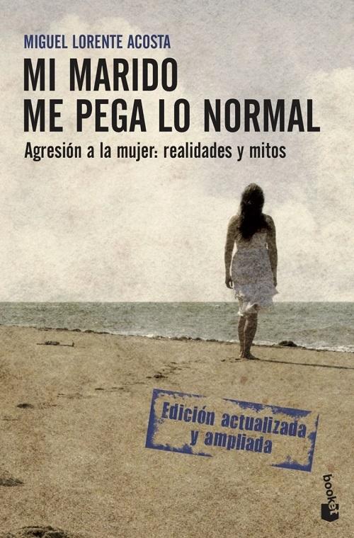 Mi marido me pega lo normal "Agresión a la mujer: realidades y mitos"