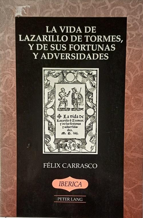 La vida de Lazarillo de Tormes, y de sus fortunas y adversidades