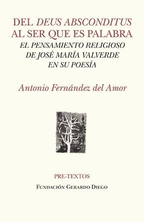 Del <Deus absconditus> al Ser que es palabra "El pensamiento religioso de José María Valverde en su poesía"