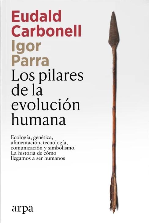 Los pilares de la evolución humana "Ecología, genética, alimentación, tecnología, comunicación y simbolismo"