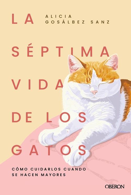 La séptima vida de los gatos "Cómo cuidarlos cuando se hacen mayores"