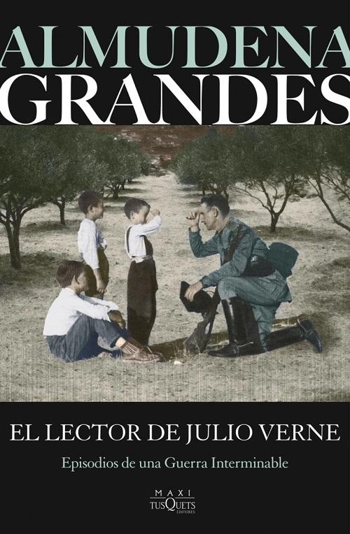 El lector de Julio Verne "(Episodios de una guerra interminable - II) (Biblioteca Almudena Grandes)"