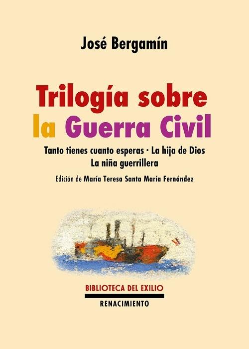 Trilogía sobre la Guerra Civil "Tanto tienes cuanto esperas / La hija de Dios / La niña guerrillera"