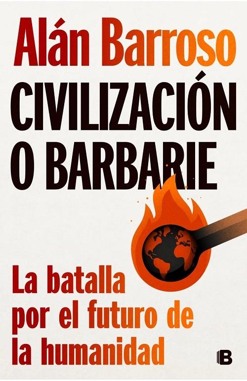 Civilización o barbarie "La batalla por el futuro de la humanidad"