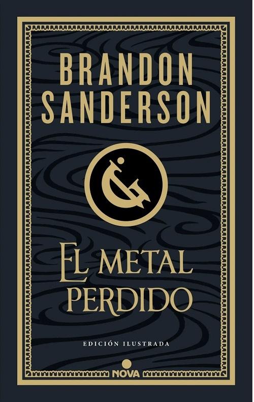 El metal perdido "(Nacidos de la bruma [Mistborn] Wax & Wayne - Libro 4) (Edición ilustrada)"