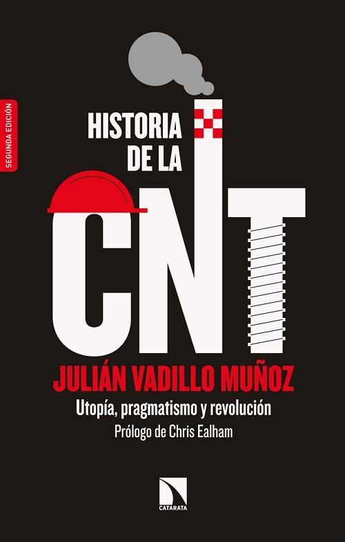 Historia de la CNT "Utopía, pragmatismo y revolución"