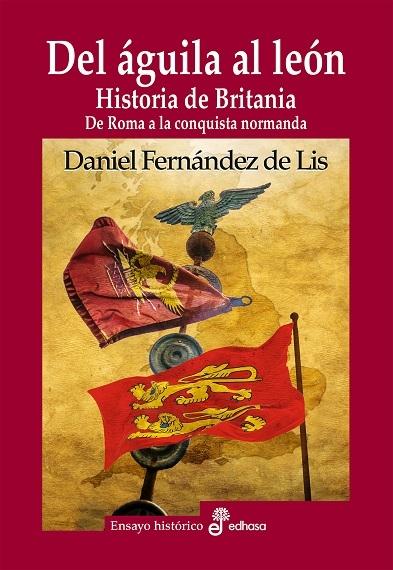 Del águila al león "Historia de Britania. De Roma a la conquista normanda"