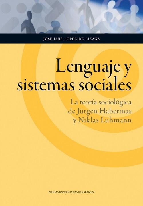 Lenguaje y sistemas sociales "La teoría sociológica de Jürgen Habermas y Niklas Luhmann"