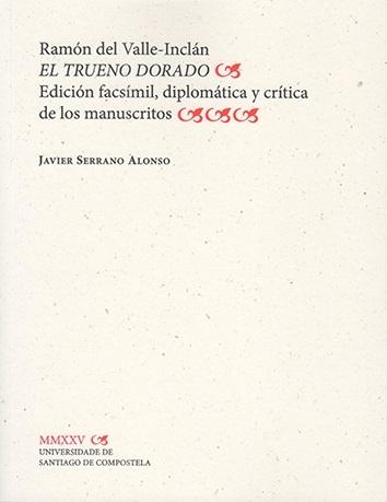 El Trueno Dorado "Edición facsímil, diplomática y crítica de los manuscritos"