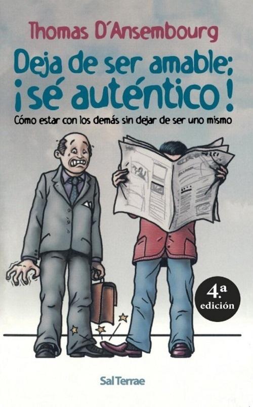 Deja de ser amable: ¡sé auténtico! "Cómo estar con los demás sin dejar de ser uno mismo"