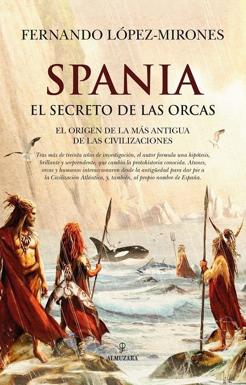 Spania. El secreto de las orcas "El origen de la más antigua de las civilizaciones"
