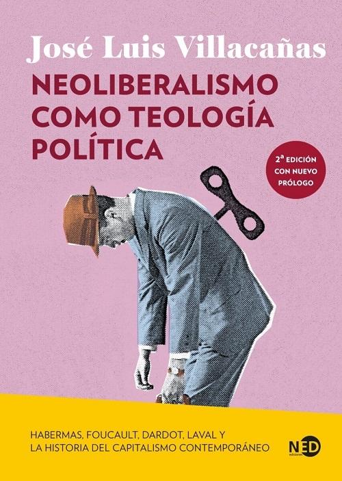 Neoliberalismo como teología política "Habermas, Foucault, Dardot, Laval y la historia del capitalismo contemporáneo"