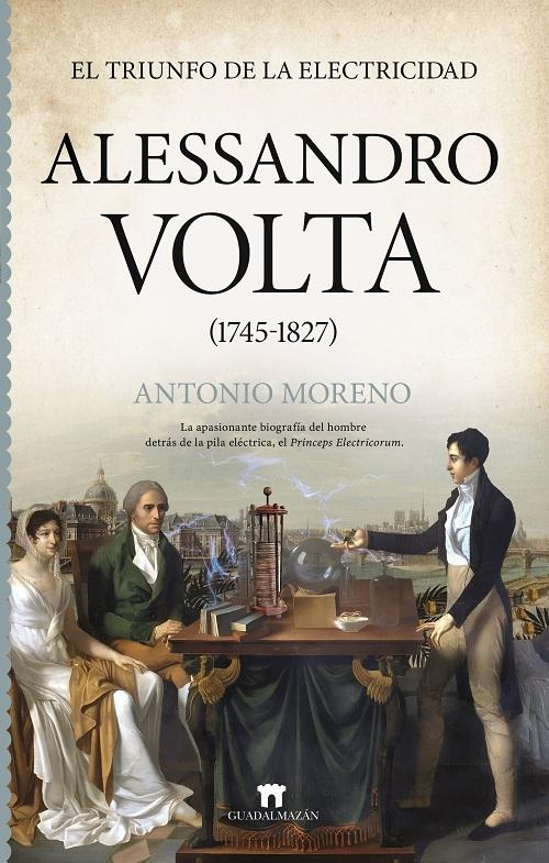 Alessandro Volta (1745-1827) "El triunfo de la electricidad"