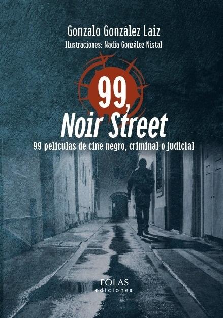 99, Noir Street "99 películas de cine negro, criminal o judicial"