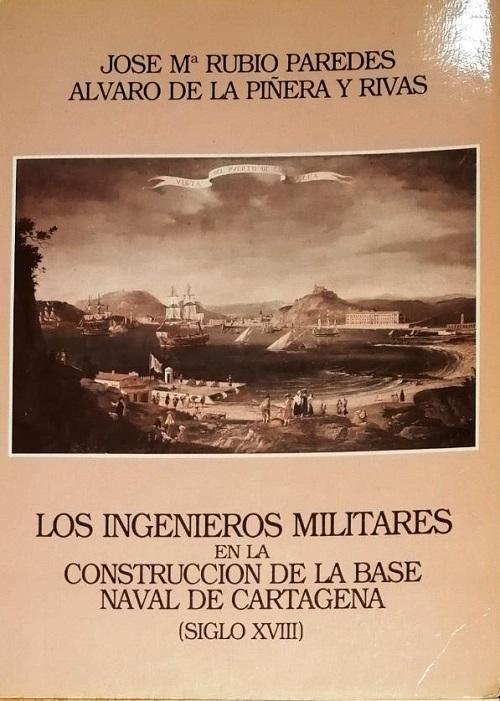 Los ingenieros militares en la construcción de la base naval de Cartagena