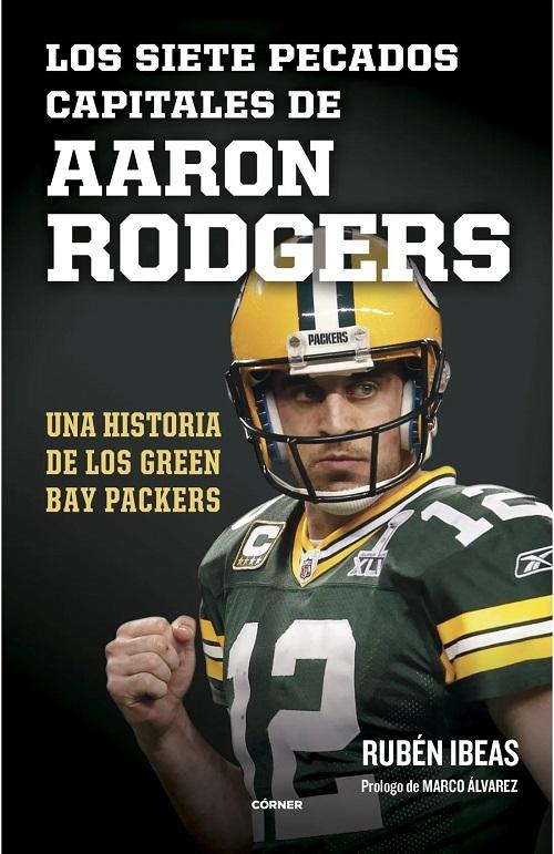 Los siete pecados capitales de Aaron Rodgers "Una historia de los Green Bay Packers"