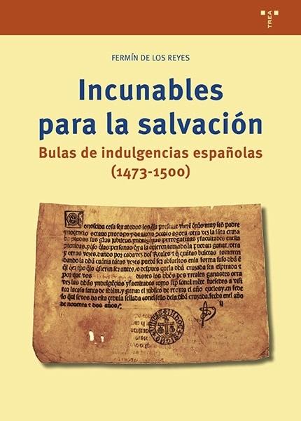 Incunables para la salvación "Bulas de indulgencias españolas (1473-1500)"