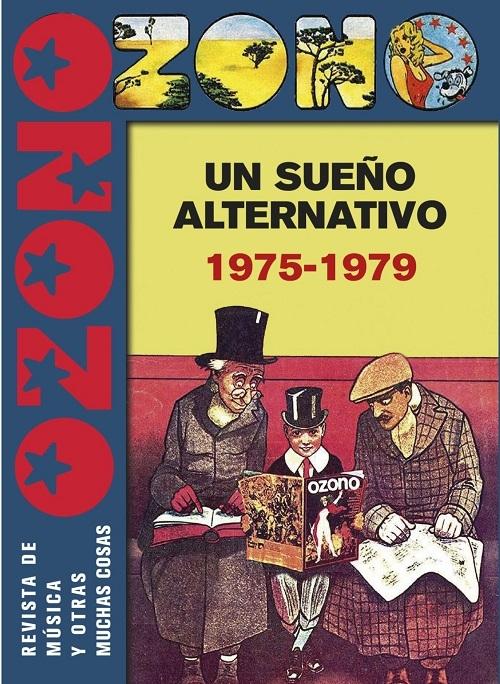 Ozono. Revista de música y otras muchas cosas "Un sueño alternativo (1975-1979)"