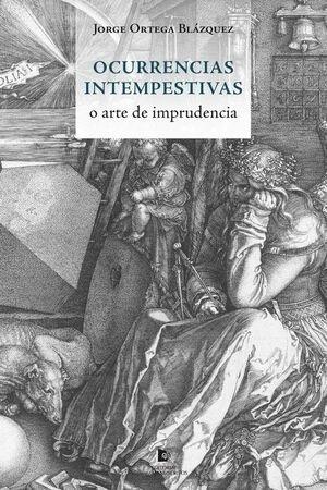 Ocurrencias intempestivas "O arte de imprudencia"