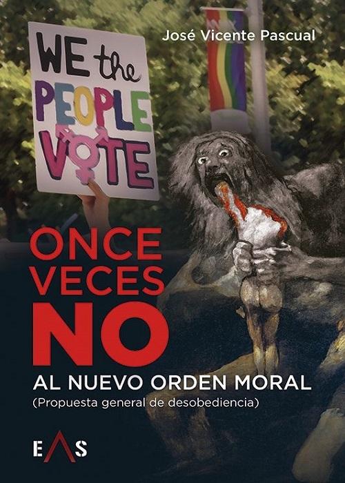 Once veces no al nuevo orden moral "(Propuesta general de desobediencia)"