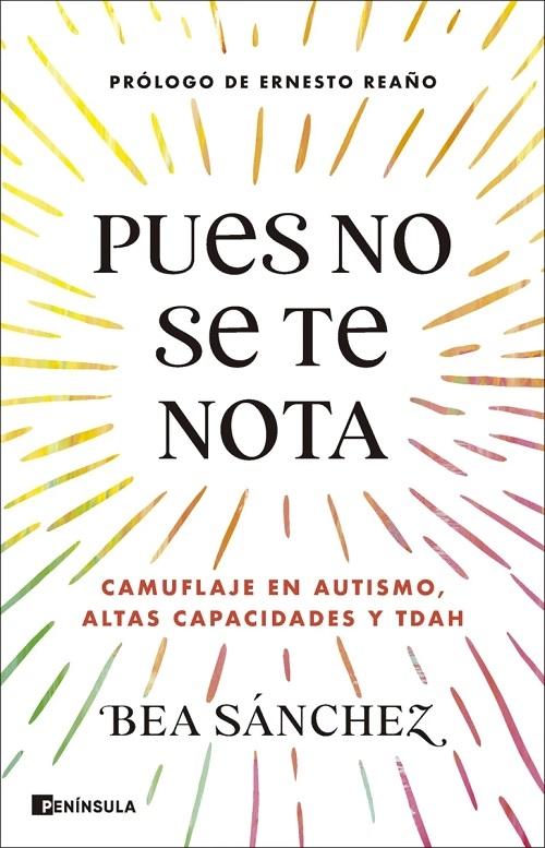 Pues no se te nota "Camuflaje en autismo, altas capacidades y TDAH"
