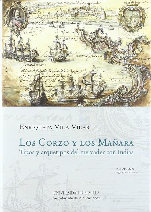 Los Corzo y Los Mañara "Tipos y arquetipos del mercader con Indias"