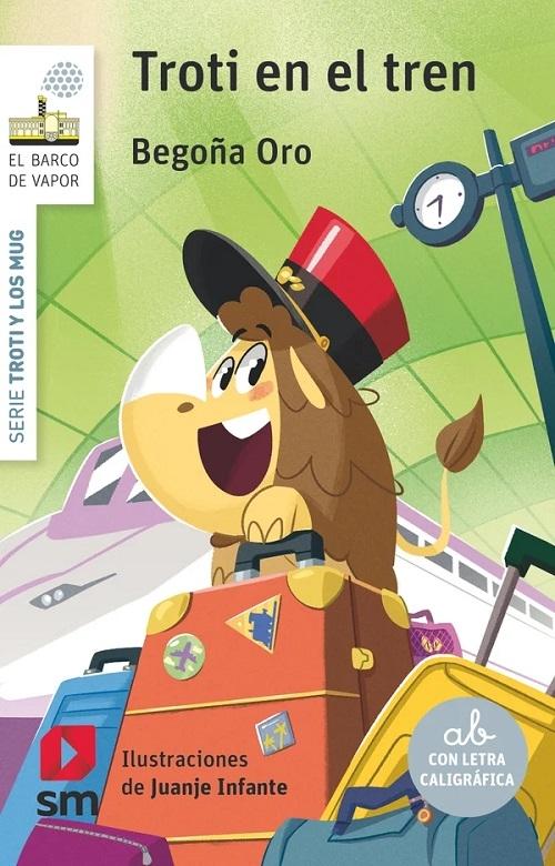Troti en el tren "(Serie Troti y los Mug - 15) (Con letra caligráfica)"