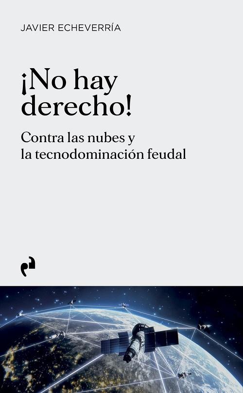 ¡No hay derecho! "Contra las nubes y la tecnodominación feudal"