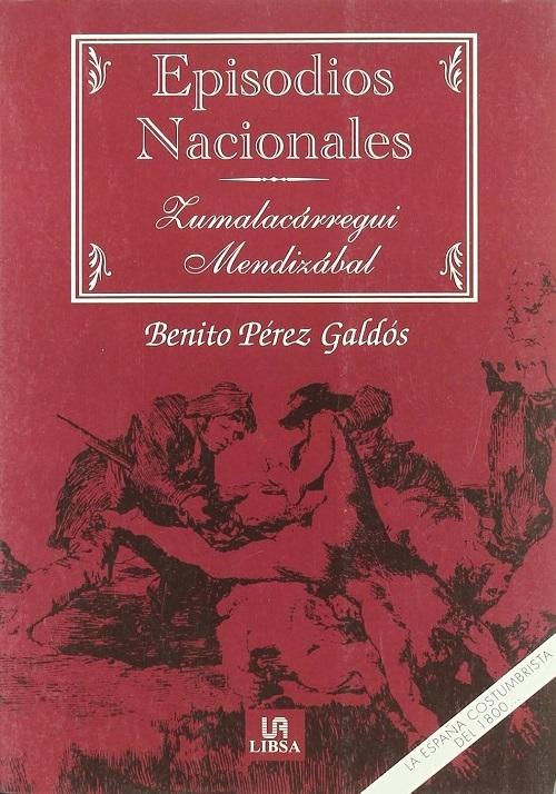 Zumalacárregui / Mendizábal "(Episodios Nacionales - 21 y  22. Tercera Serie)"