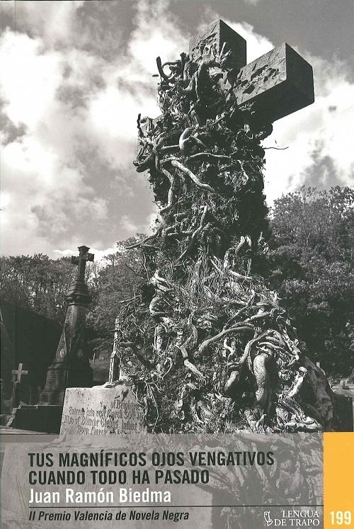 Tus magníficos ojos vengativos cuando todo ha pasado