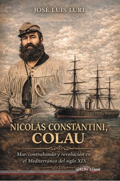 Nicolas Constantini, Colau "Mar, contrabando y revolución en el Mediterráneo del siglo XIX"