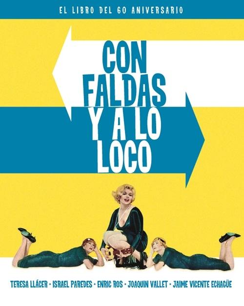 Con faldas y a lo loco "El libro del 60 aniversario"