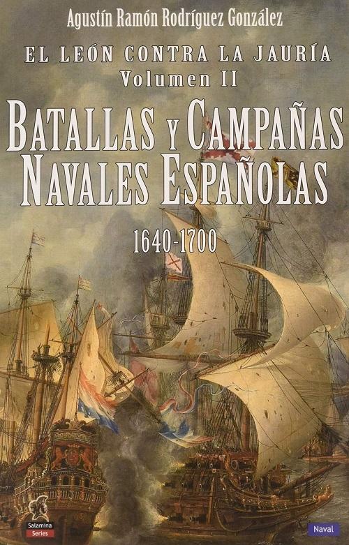 El león contra la jauría - II "Batallas y campañas navales españolas 1640-1700"