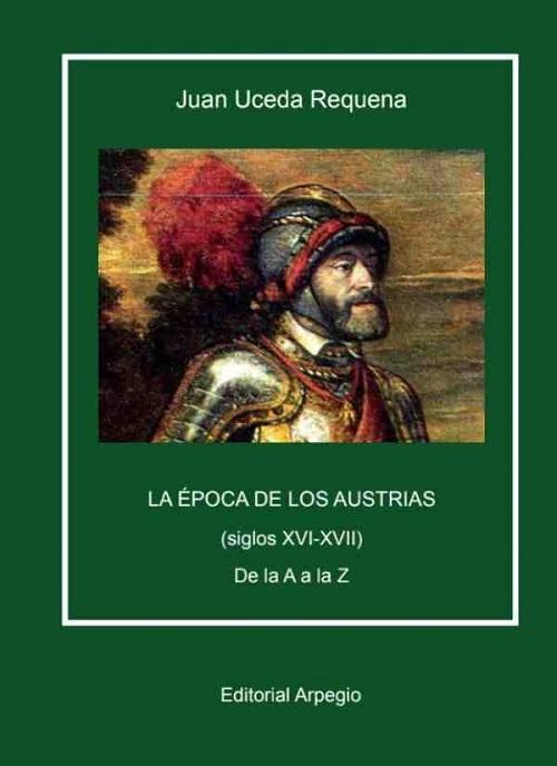 La época de los Austrias "(siglos XVI-XVII) De la A a la Z"