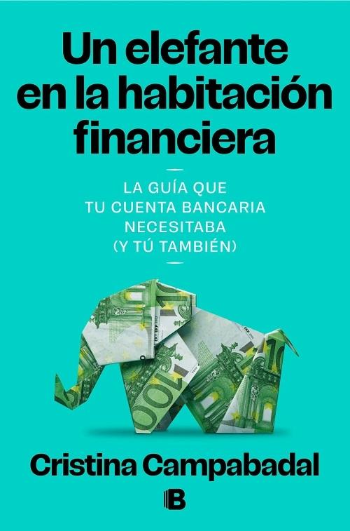 Un elefante en la habitación financiera "La guía que tu cuenta bancaria necesitaba (y tú también)"