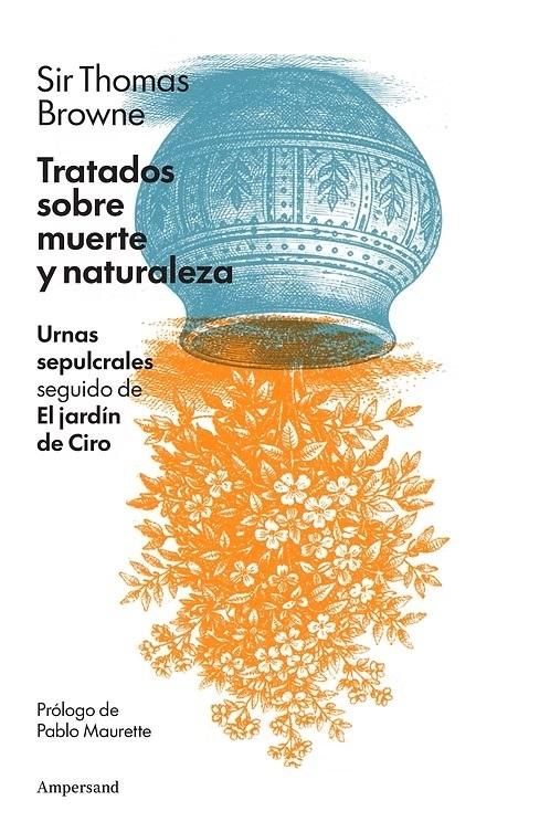 Tratados sobre muerte y naturaleza "Urnas sepulcrales / El jardín de Ciro"