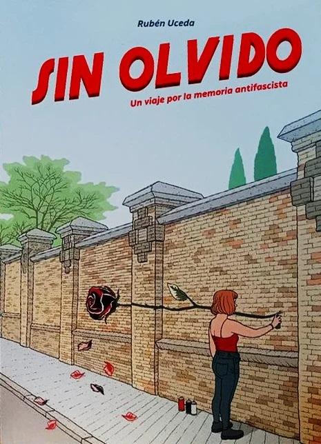 Sin olvido "Un viaje por la memoria antifascista"