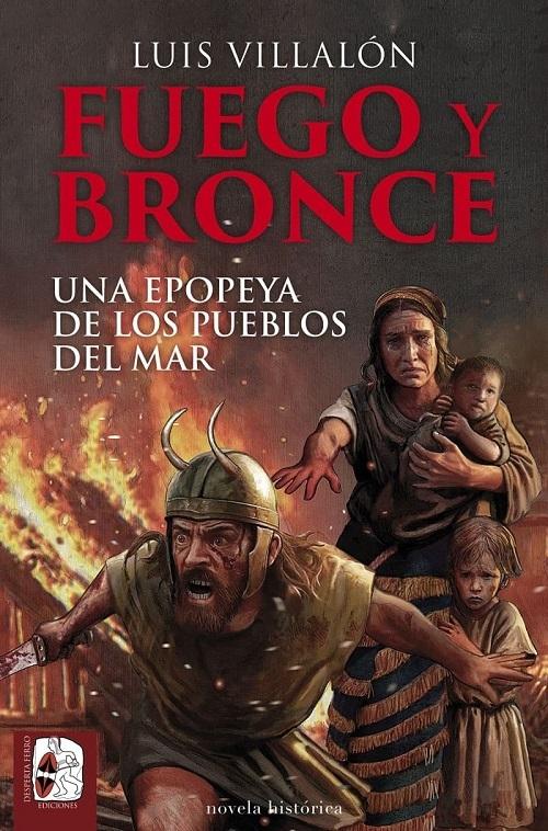 Fuego y bronce "Una epopeya de los pueblos del mar"