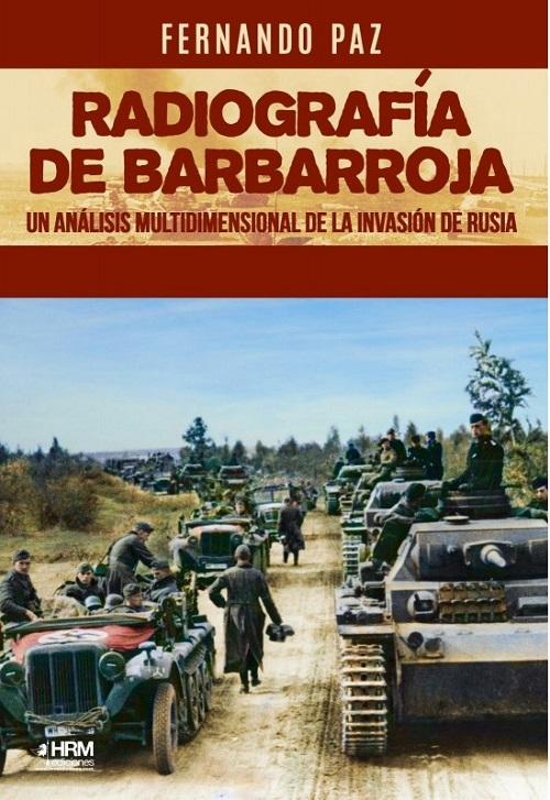 Radiografía de Barbarroja "Un análisis multidimensional de la Invasión de Rusia"