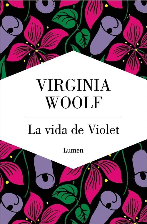 La vida de Violet "Tres relatos tempranos de Virginia Woolf"