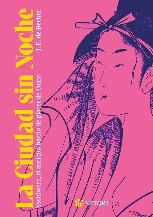 La Ciudad sin Noche "Yoshiwara, el antiguo barrio de placer de Tokio"
