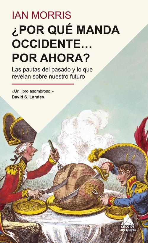 ¿Por qué manda Occidente... por ahora? "Las pautas del pasado y lo que revelan sobre nuestro futuro"