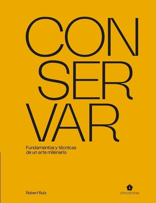 Conservar "Fundamentos y técnicas de un arte milenario"