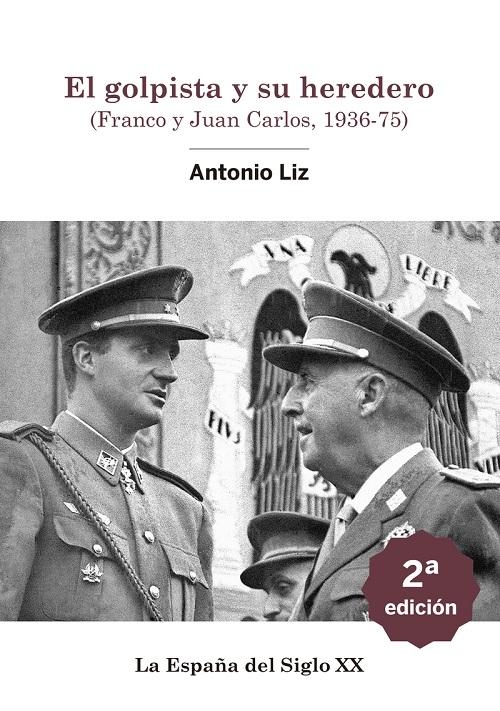 El golpista y su heredero "(Franco y Juan Carlos, 1936-75)"