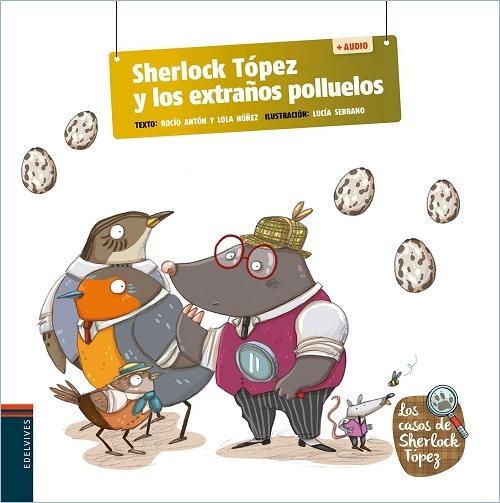 Sherlock Tópez y los extraños polluelos "(Los casos de Sherlock Tópez - 4) (+Audio)"
