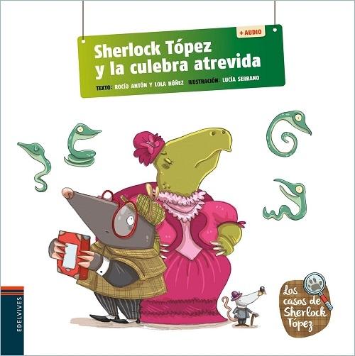 Sherlock Tópez y la culebra atrevida "(Los casos de Sherlock Tópez - 2) (+Audio)"