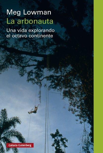La arbonauta "Una vida explorando el octavo continente (Serie Interespecies - 7)"
