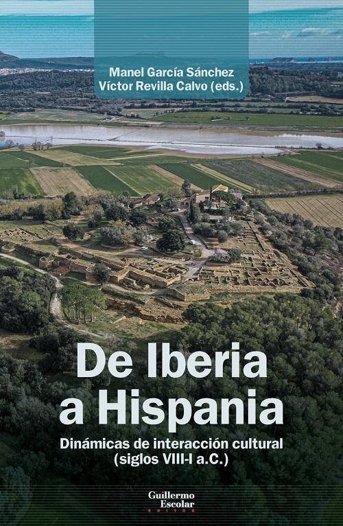 De Iberia a Hispania "Dinámicas de interacción cultural (siglos VIII-I a.C.)"