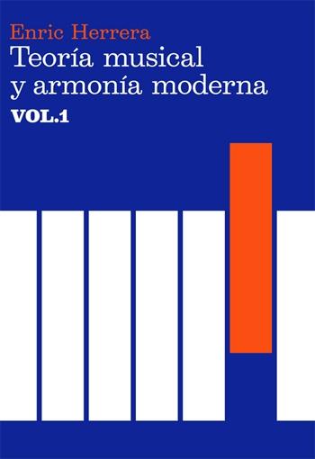 Teoría musical y armonía moderna - Vol. 1
